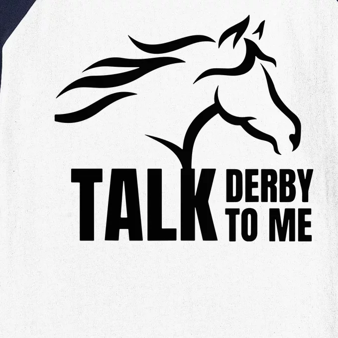 Talk Derby To Me Funny Horse Racing Gift. Baseball Sleeve Shirt