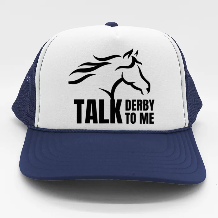 Talk Derby To Me Funny Horse Racing Gift. Trucker Hat