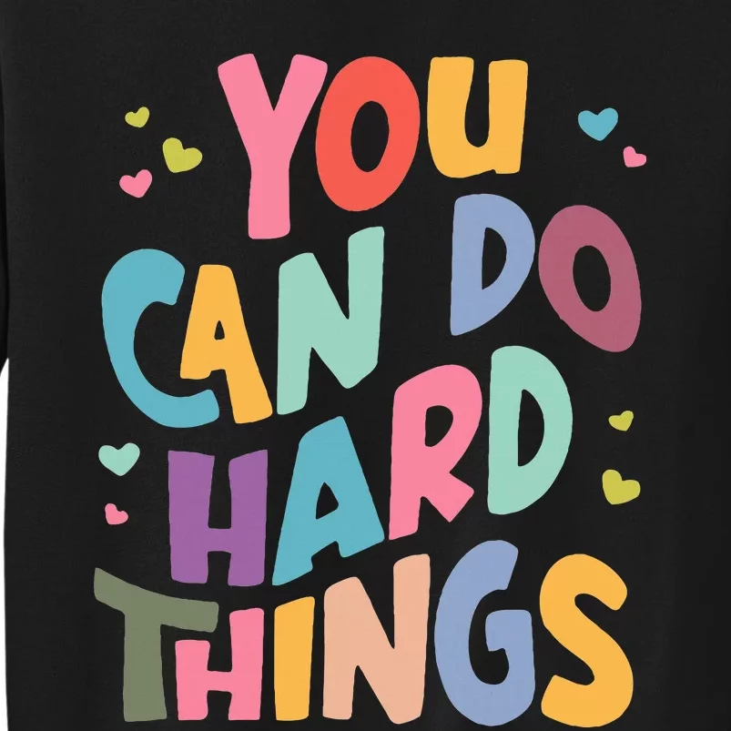 Test Day Teacher You Can Do Hard Things Tall Sweatshirt