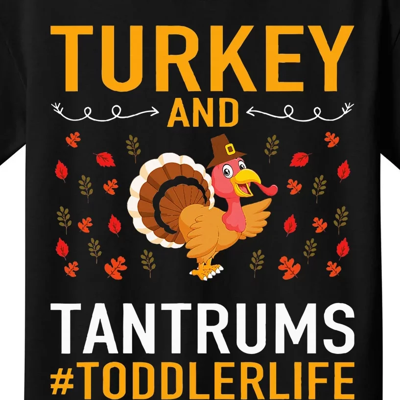 Thanksgiving Design Turkey And Tantrums Life Kids T-Shirt