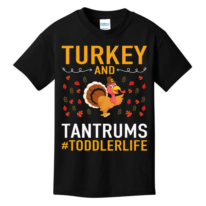 Thanksgiving Design Turkey And Tantrums Life Kids T-Shirt