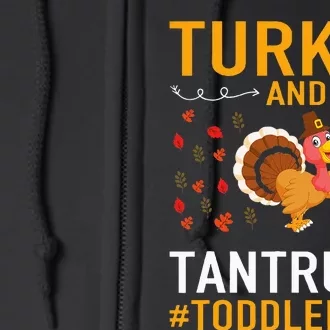 Thanksgiving Design Turkey And Tantrums Full Zip Hoodie