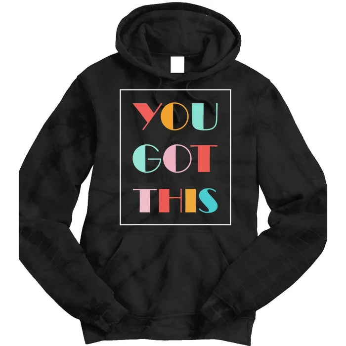 Test Day Teacher You Got This Gifts Tie Dye Hoodie