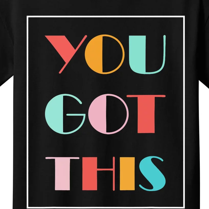 Test Day Teacher You Got This Gifts Kids T-Shirt