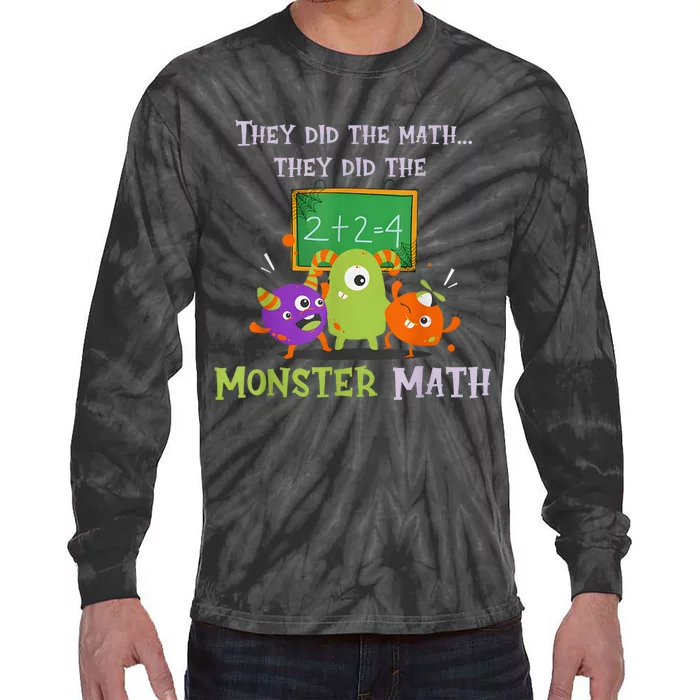 They Did The Math They Did The Monster Math Funny Tie-Dye Long Sleeve Shirt