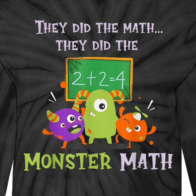 They Did The Math They Did The Monster Math Funny Tie-Dye Long Sleeve Shirt