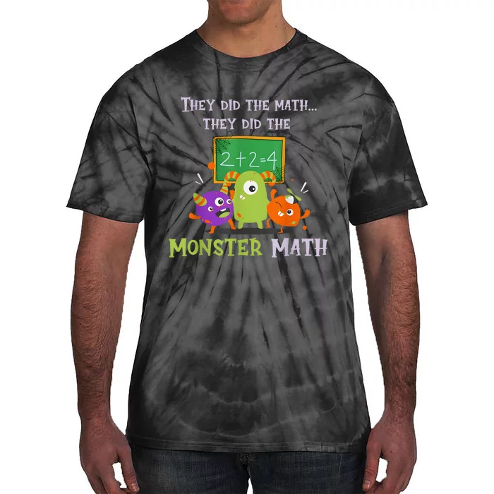 They Did The Math They Did The Monster Math Funny Tie-Dye T-Shirt