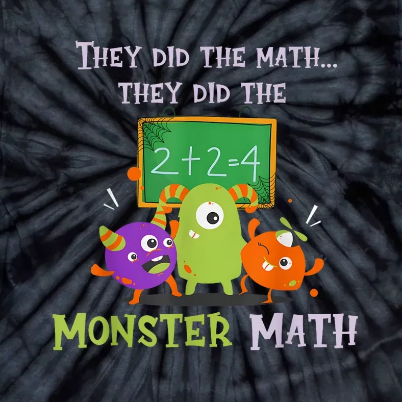 They Did The Math They Did The Monster Math Funny Tie-Dye T-Shirt