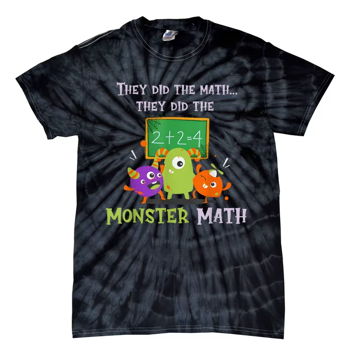 They Did The Math They Did The Monster Math Funny Tie-Dye T-Shirt