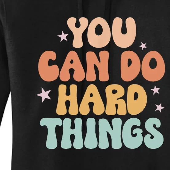 Test Day Teacher You Can Do Hard Things Women Women's Pullover Hoodie