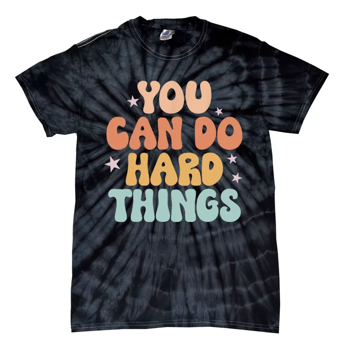 Test Day Teacher You Can Do Hard Things Women Tie-Dye T-Shirt