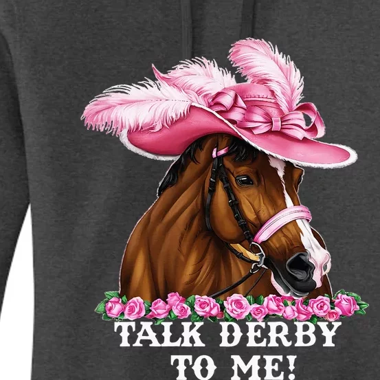 Talk Derby To Me Funny Horse Racing Lover On Derby Day Women's Pullover Hoodie