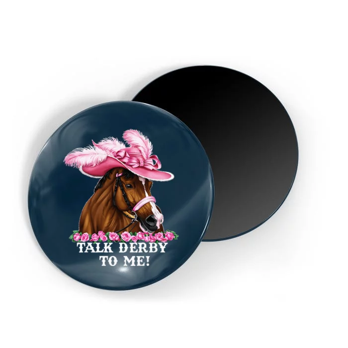 Talk Derby To Me Funny Horse Racing Lover On Derby Day Magnet