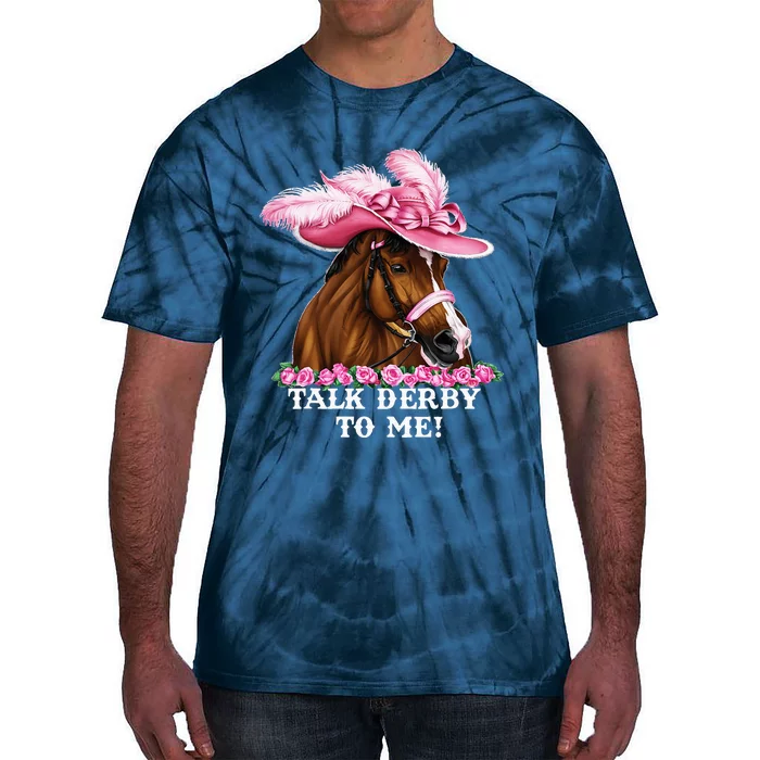 Talk Derby To Me Funny Horse Racing Lover On Derby Day Tie-Dye T-Shirt