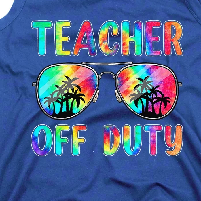 Tie Dye Teacher Off Duty Last Day Of School Teacher Summer Tank Top