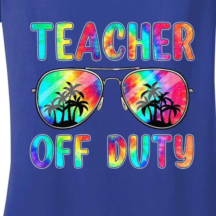 Tie Dye Teacher Off Duty Last Day Of School Teacher Summer Women's V-Neck T-Shirt