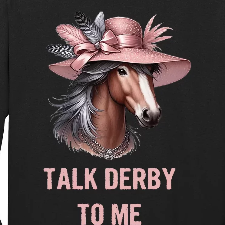 Talk Derby To Me Funny Horse Derby Day Tall Long Sleeve T-Shirt