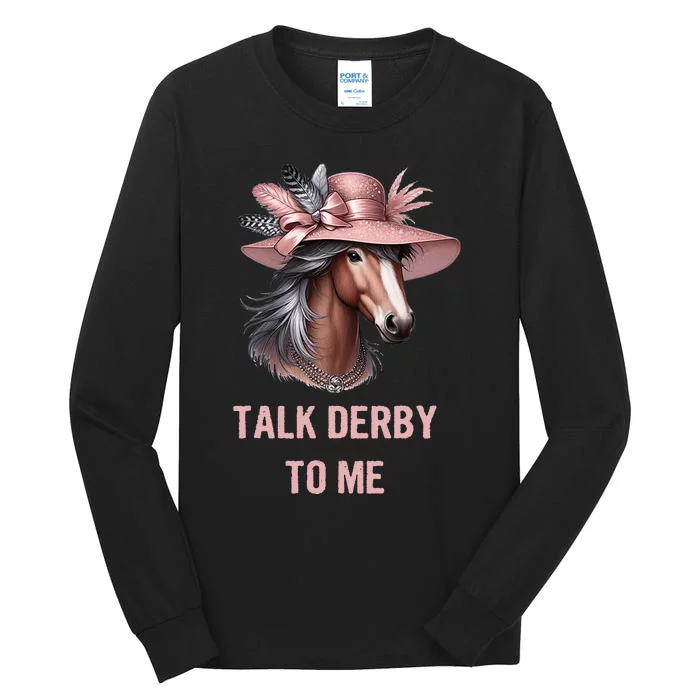 Talk Derby To Me Funny Horse Derby Day Tall Long Sleeve T-Shirt