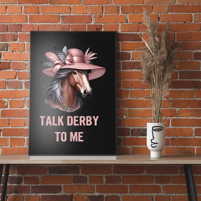 Talk Derby To Me Funny Horse Derby Day Poster