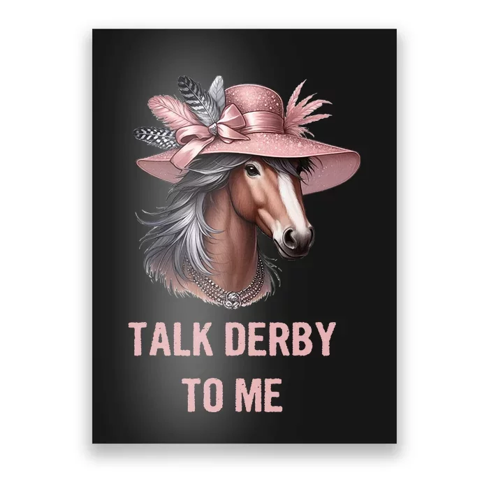 Talk Derby To Me Funny Horse Derby Day Poster