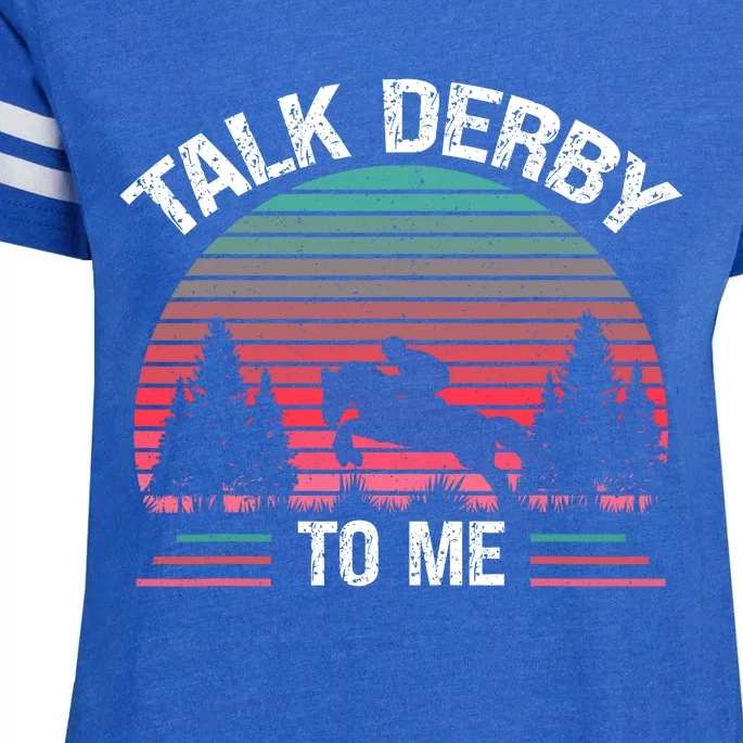 Talk Derby To Me Funny For Horse Racing Lover Enza Ladies Jersey Football T-Shirt