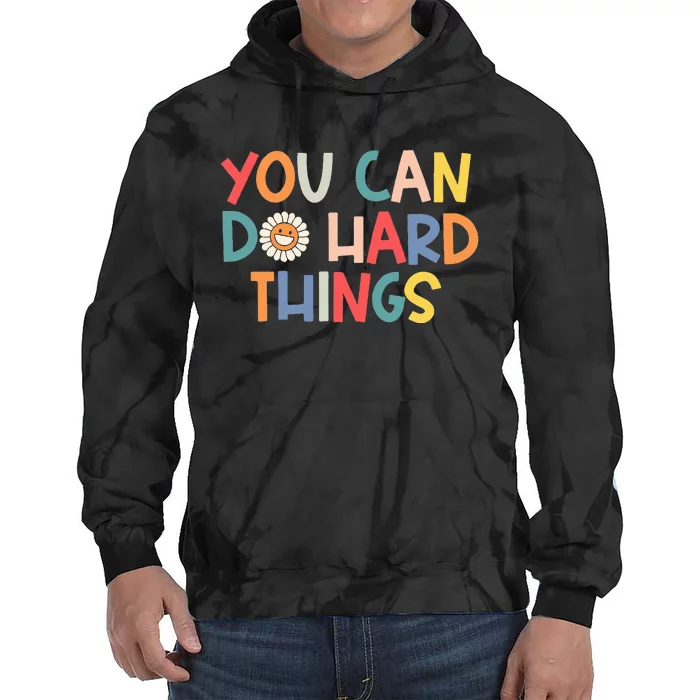 Test Day Teacher You Can Do Hard Things Tie Dye Hoodie