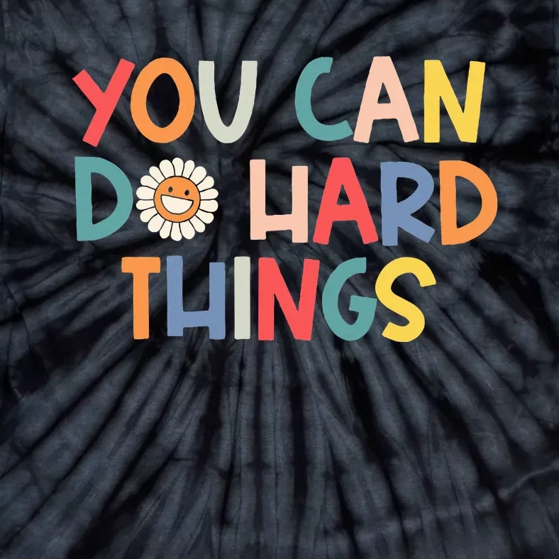 Test Day Teacher You Can Do Hard Things Tie-Dye T-Shirt