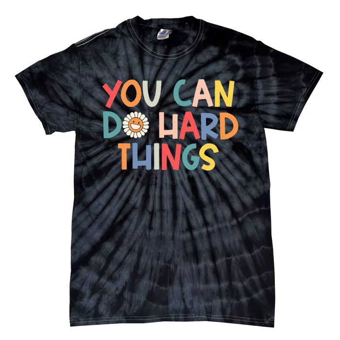 Test Day Teacher You Can Do Hard Things Tie-Dye T-Shirt