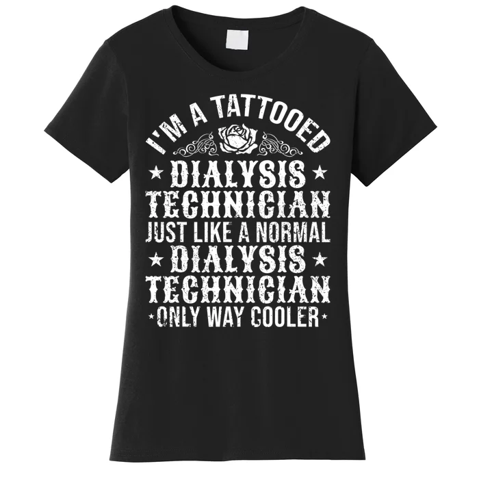 Tattooed Dialysis Tech Dialysis Technician Women's T-Shirt