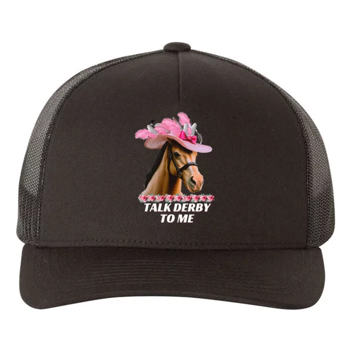 Talk Derby To Me Funny Horse Racing Lover On Derby Day Yupoong Adult 5-Panel Trucker Hat