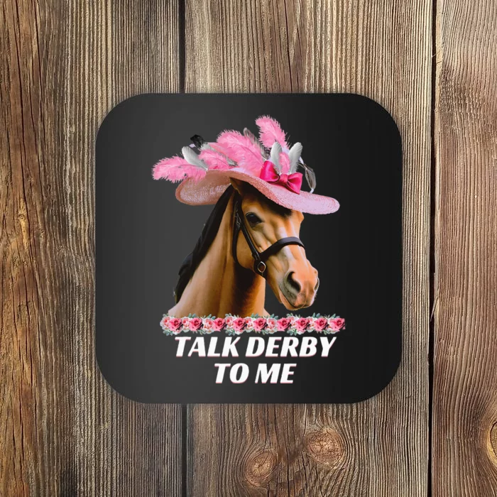 Talk Derby To Me Funny Horse Racing Lover On Derby Day Coaster