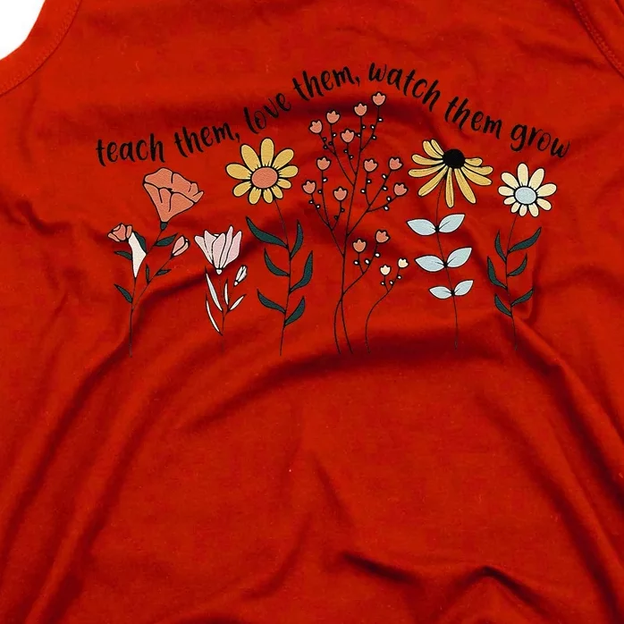 Teacher Day Teach Them Love Them Watch The Grow Flower Tank Top