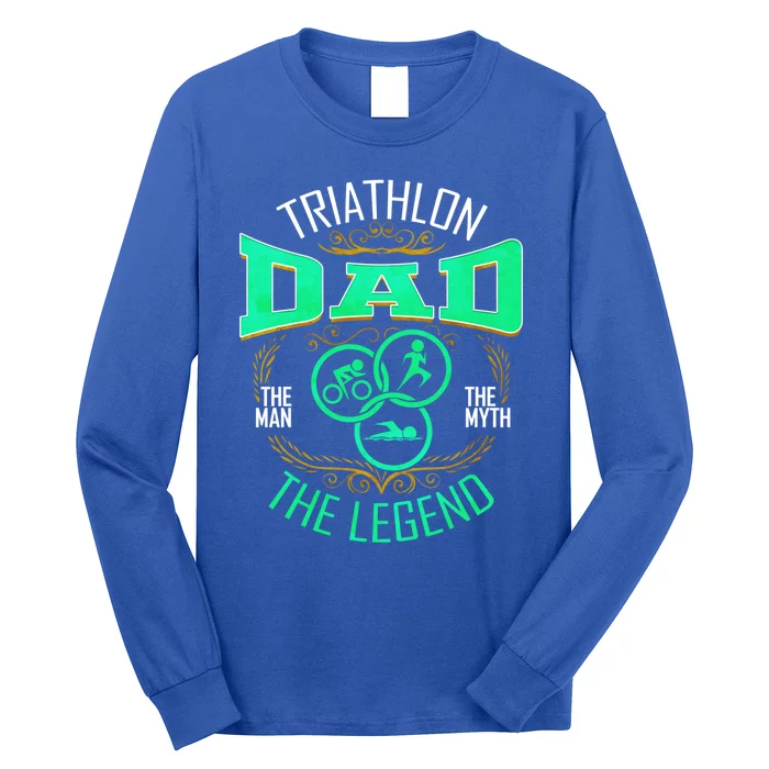 Triathlon Dad The The Myth The Legend Gift Long Sleeve Shirt