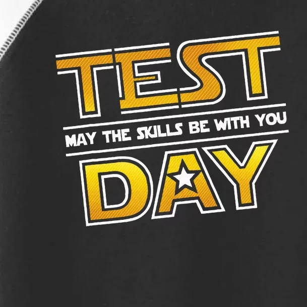 Test Day Testing May The Skills Be With You School Toddler Fine Jersey T-Shirt