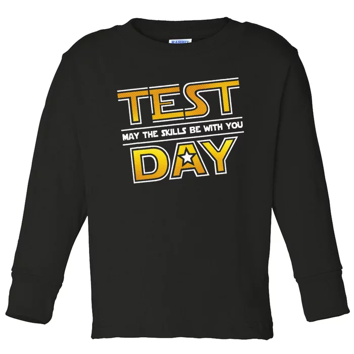 Test Day Testing May The Skills Be With You School Toddler Long Sleeve Shirt