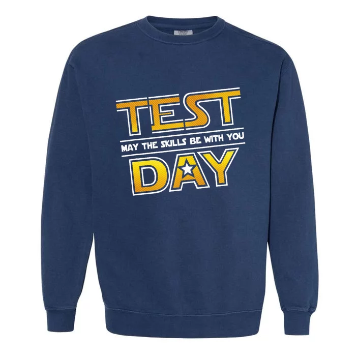 Test Day Testing May The Skills Be With You School Garment-Dyed Sweatshirt