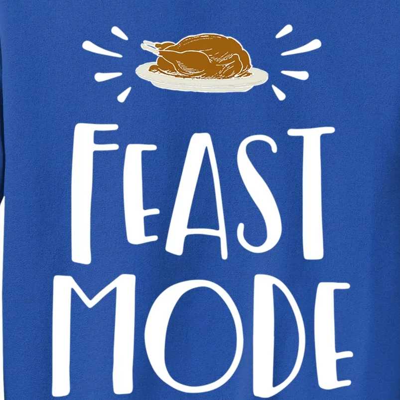 Thanksgiving Day Turkey Feast Mode Funny Family Cool Gift Sweatshirt