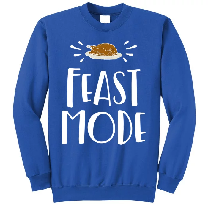 Thanksgiving Day Turkey Feast Mode Funny Family Cool Gift Sweatshirt