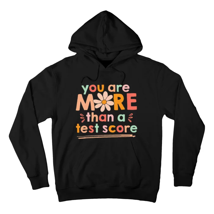 Test Day Teacher You Are More Than A Test Score Hoodie