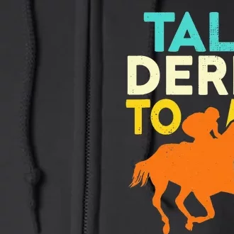 Talk Derby To Me Horseback Riding Lovers Full Zip Hoodie