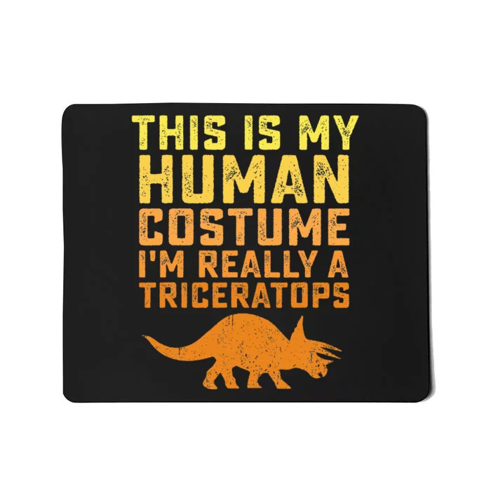 Triceratops Dinosaur This Is My Human Costume Halloween Gift Mousepad