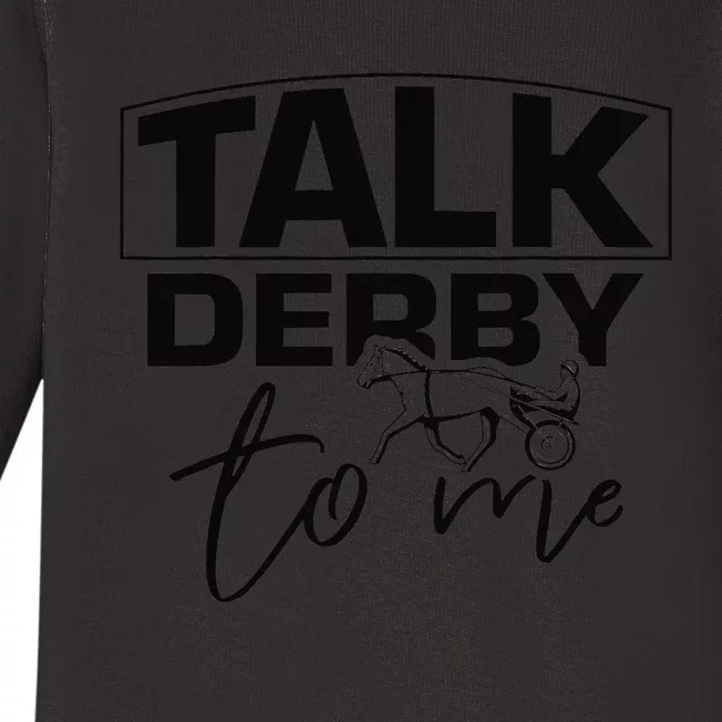 Talk Derby To Me Derby Horse Racing Funny Harness racing Baby Long Sleeve Bodysuit