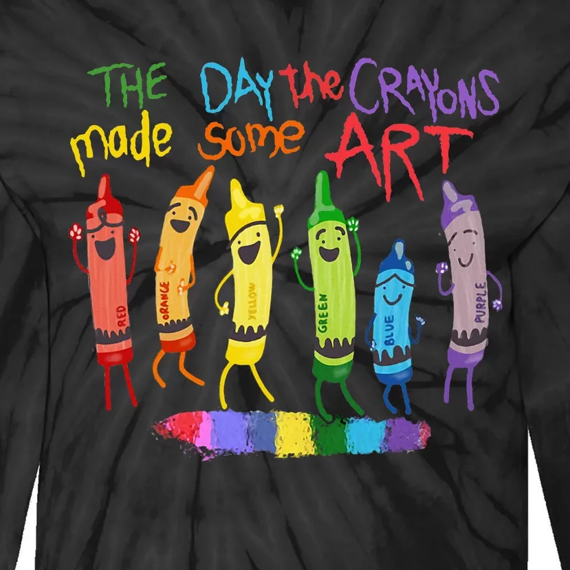 The Day The Crayons Made Some Art Teacher Art Tie-Dye Long Sleeve Shirt