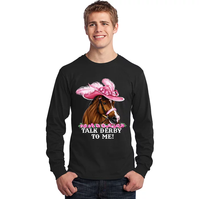 Talk Derby To Me Funny Horse Racing Lover Long Sleeve Shirt