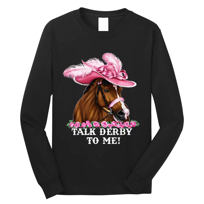 Talk Derby To Me Funny Horse Racing Lover Long Sleeve Shirt