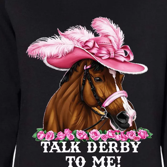 Talk Derby To Me Funny Horse Racing Lover Womens California Wash Sweatshirt