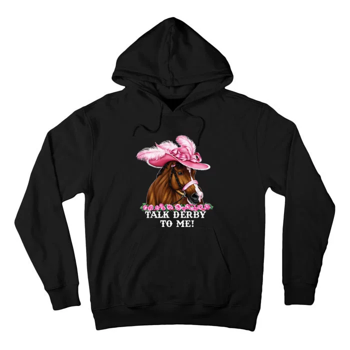 Talk Derby To Me Funny Horse Racing Lover Tall Hoodie