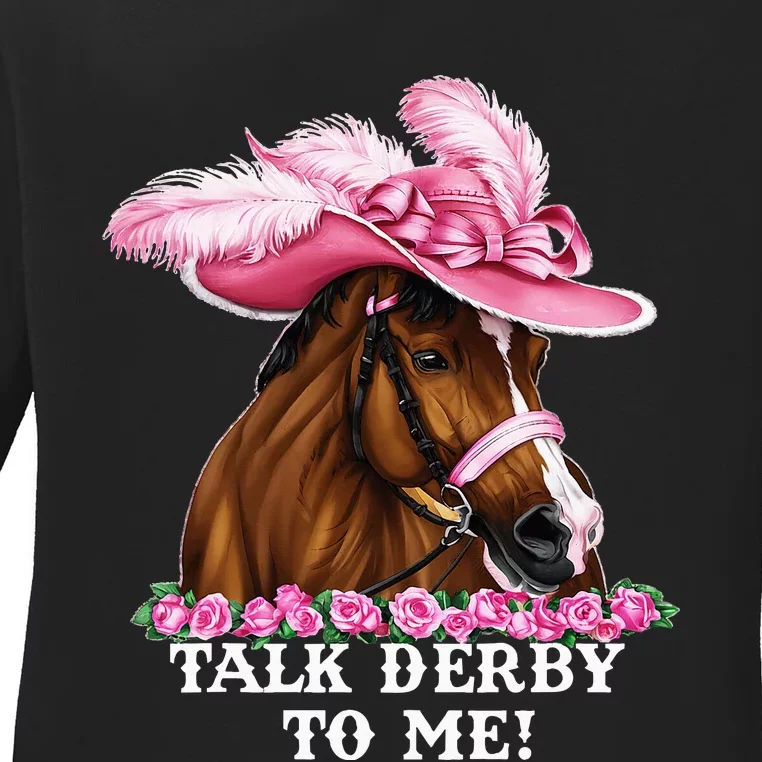 Talk Derby To Me Funny Horse Racing Lover Ladies Long Sleeve Shirt