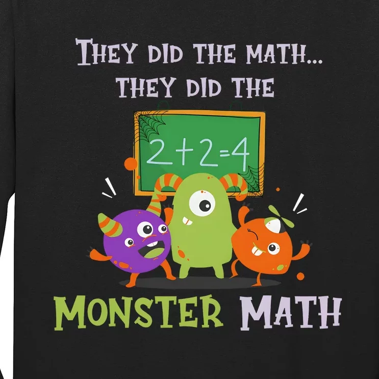 They Did The Math They Did The Monster Math Funny Long Sleeve Shirt