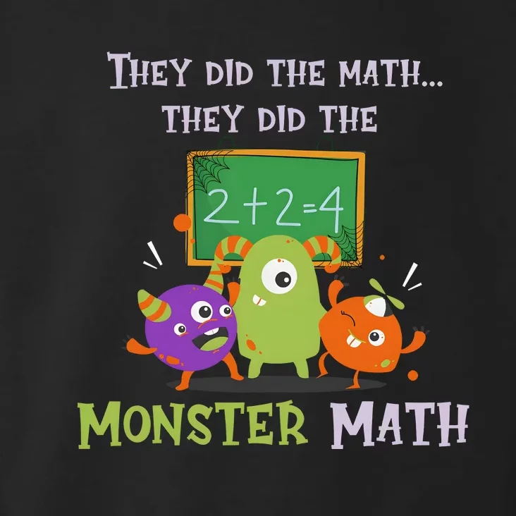 They Did The Math They Did The Monster Math Funny Toddler Hoodie